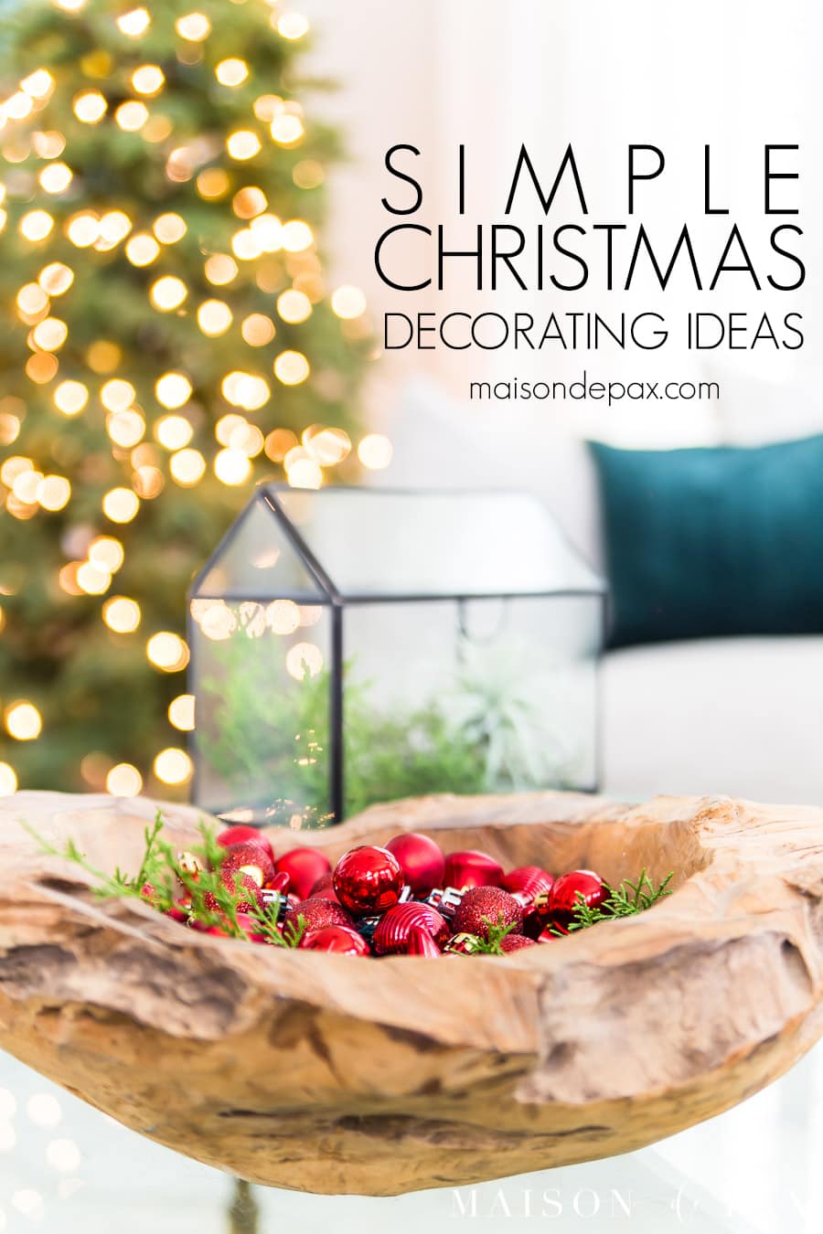 bowl with ornaments and twinkle lights with overlay: simple christmas decorating ideas | maison de pax