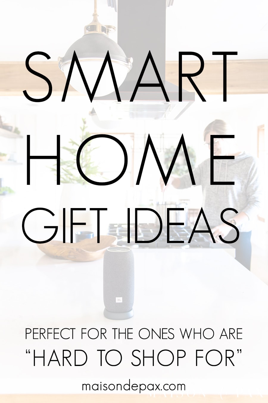 smart home gift ideas perfect for "hard to shop for" 