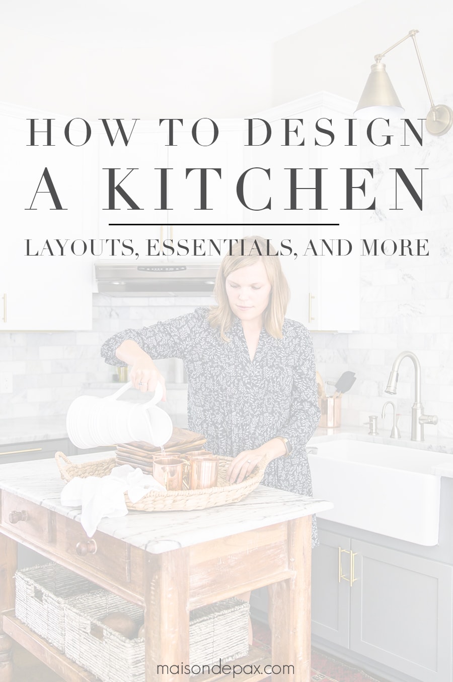 beautiful kitchen with text overlay that reads: how to design a kitchen