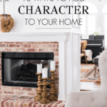 brick fireplace with white box molding millwork and text overlay: 10 ways to add character to your home
