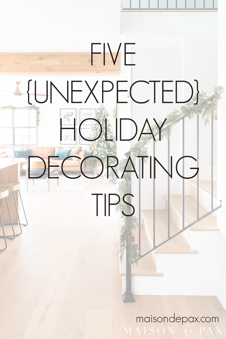 holiday scene with "5 Unexpected Holiday Decorating Tips" | Maison de Pax