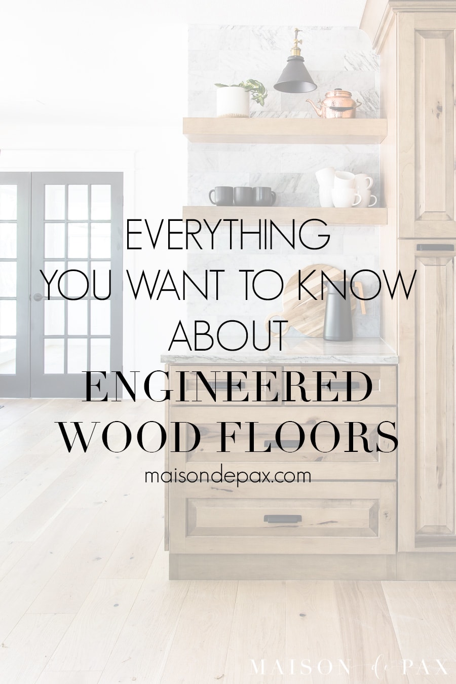 kitchen with wide plank wood foors and overlay: everything you want to know about engineered wood floors