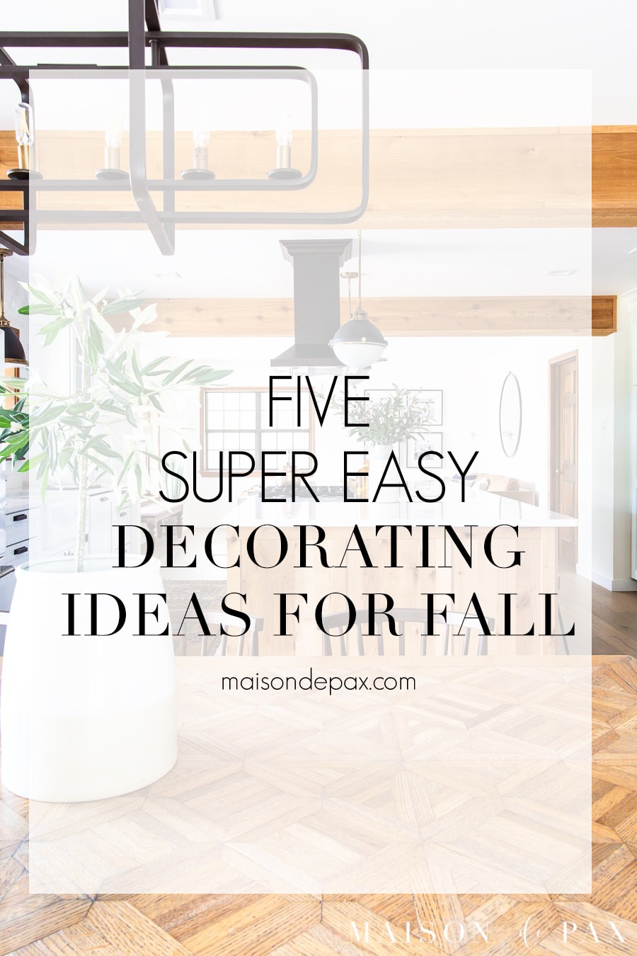 open kitchen dining with overlay: five super easy decorating ideas for fall | Maison de Pax