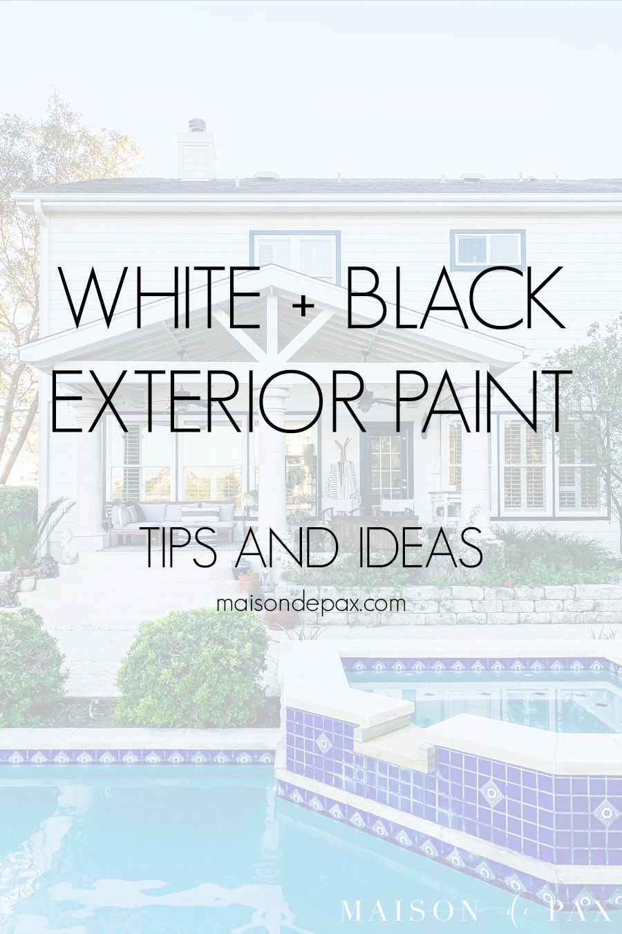 white + black exterior paint tips and ideas | Maison de Pax