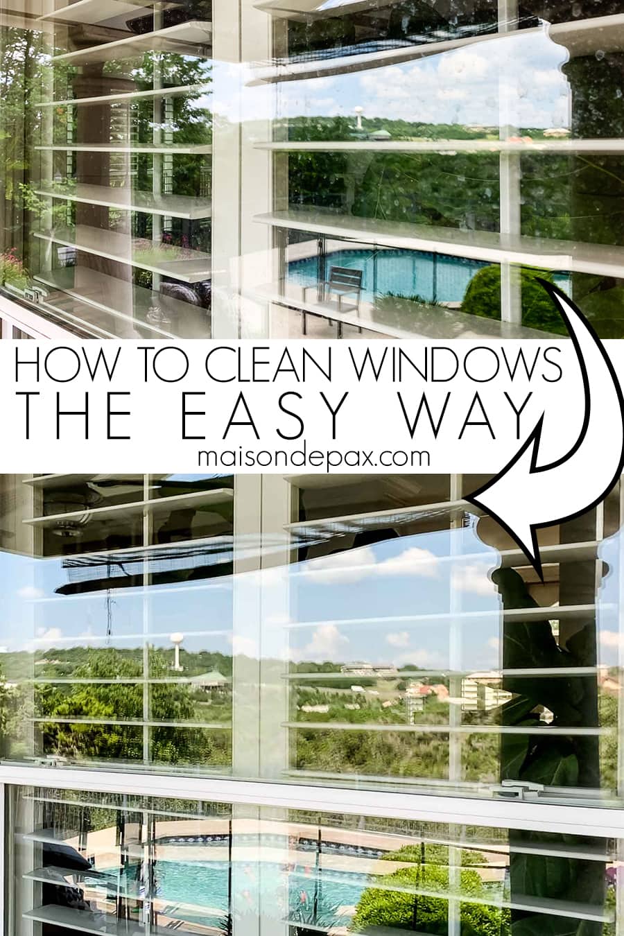 dirty spotted windows above and clean streak free windows below with text overlay: how to clean windows the easy way | Maison de Pax