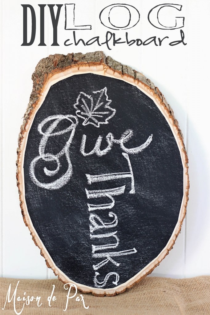 how to turn a log into a chalkboard sign, tutorial, diy chalkboard log