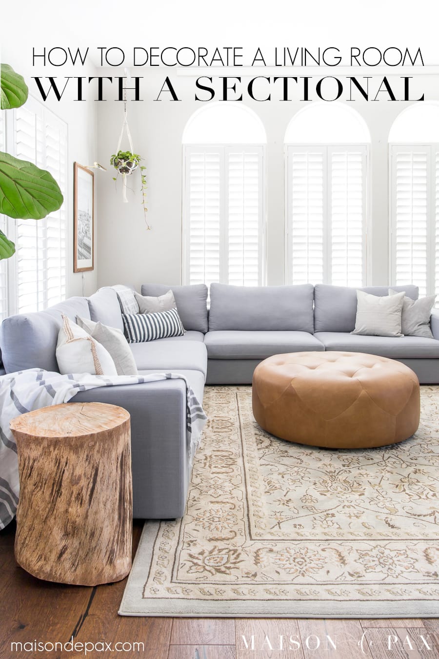 How to decorate a living room with a sectional: 5 tips for creating a light, bright space even with huge furniture! #livingroomdecor #sectionalsofa #graysectional #neutraldecor #livingroomdesign