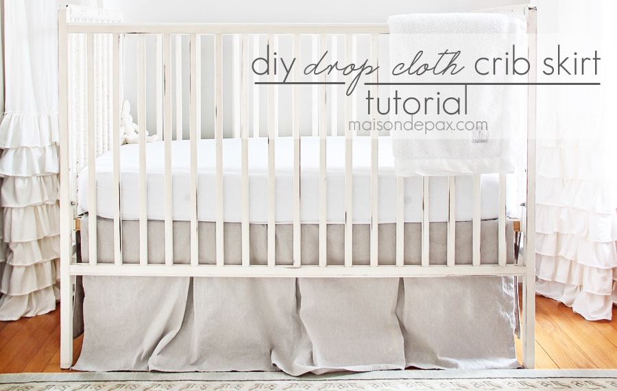 DIY Drop Cloth Crib Skirt