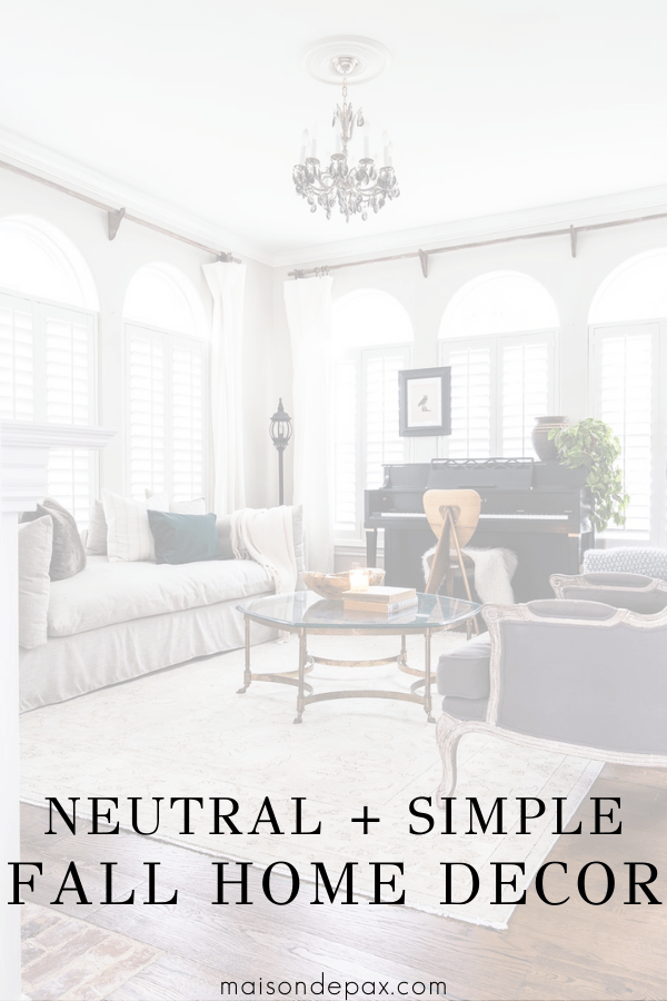 neutral and simple fall home decor | Maison de Pax