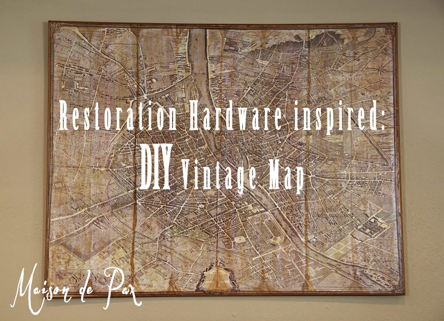 DIY restoration hardware inspired vintage map