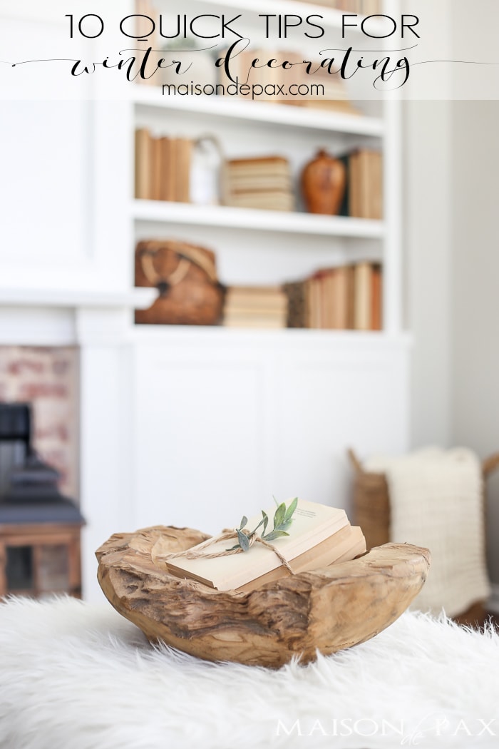 Quick Tips for Decorating for Winter- Maison de Pax