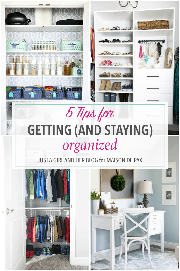 5 Tips for Getting (and Staying) Organized | Just a Girl and Her Blog for Maison de Pax