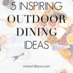 5 inspiring outdoor dining ideas