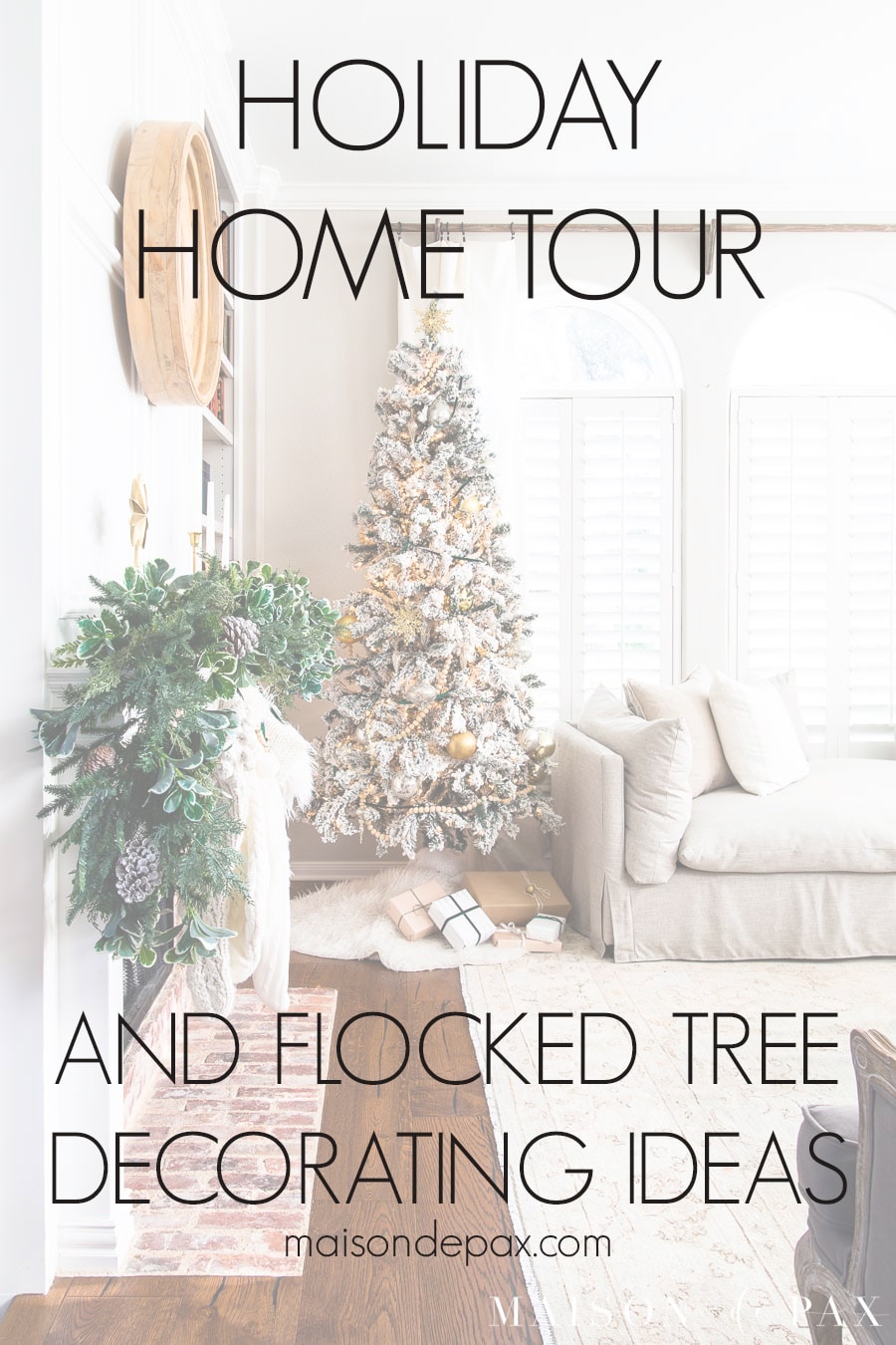 holiday home tour and flocked tree decorating ideas | Maison de Pax