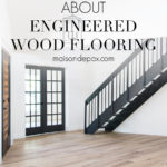 everything you might wonder about engineered wood floors