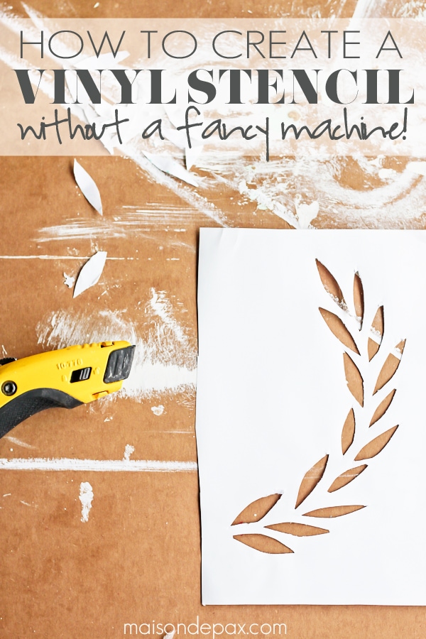 How To Create a Vinyl Stencil (without a fancy machine!)