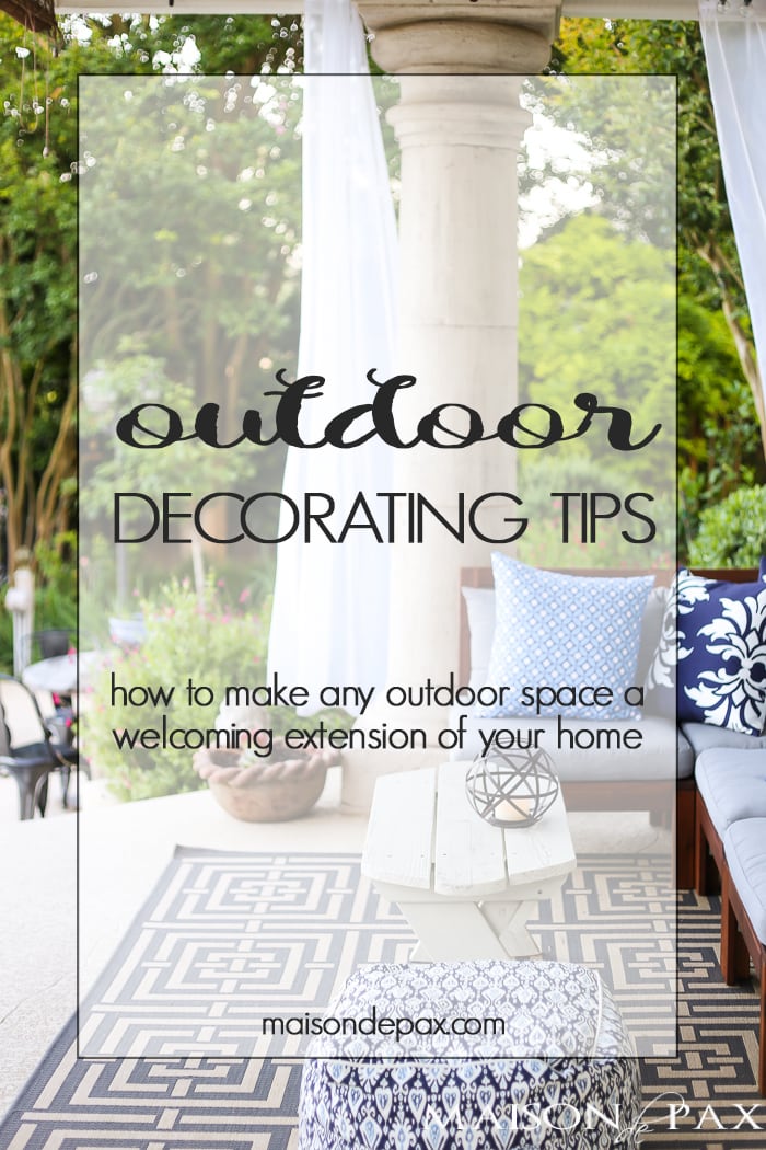 Outdoor Decorating Tips: how to make any outdoor space a welcoming extension of your home